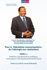   Pour le  libéralisme communautaire : de l’idéologie aux réalisations. TOME 1 : Profil des transformations politiques, économiques et du rayonnement international    